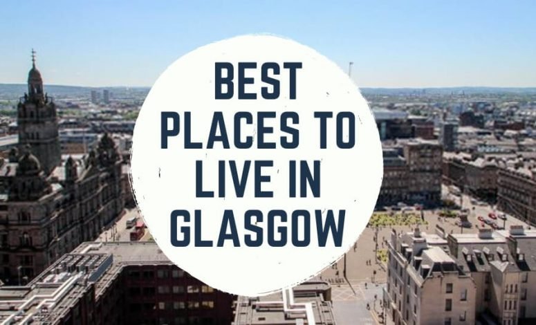 The Best Places to Live in Glasgow 2020